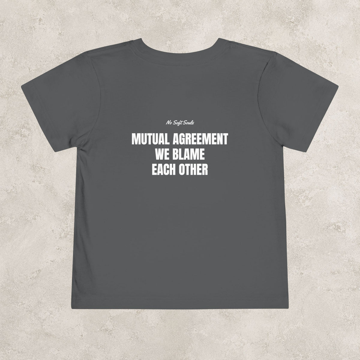 Mutal Agreement We Blame Each Other   — Toddler Tee