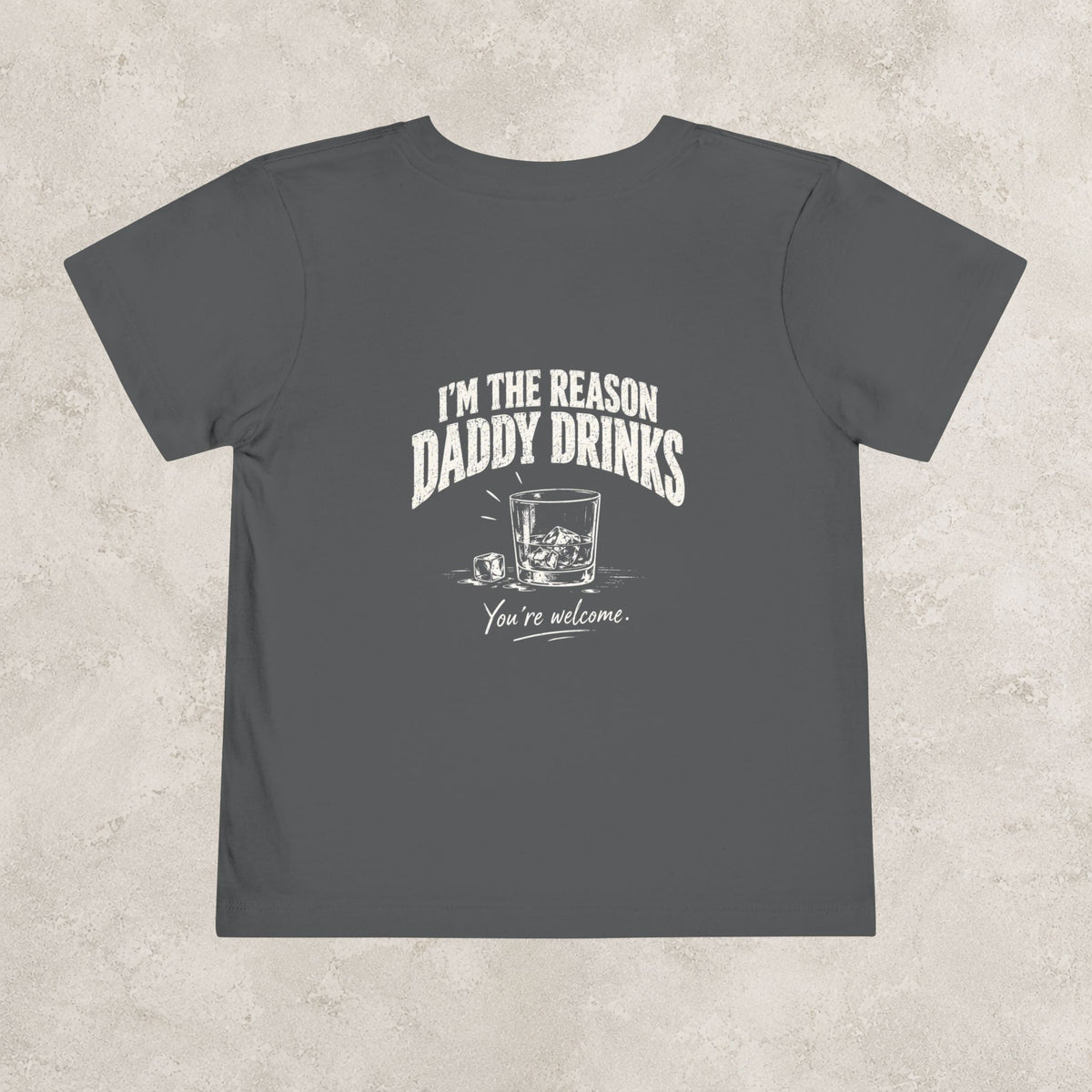 I'm The Reason Daddy Drinks -  Toddler Tee
