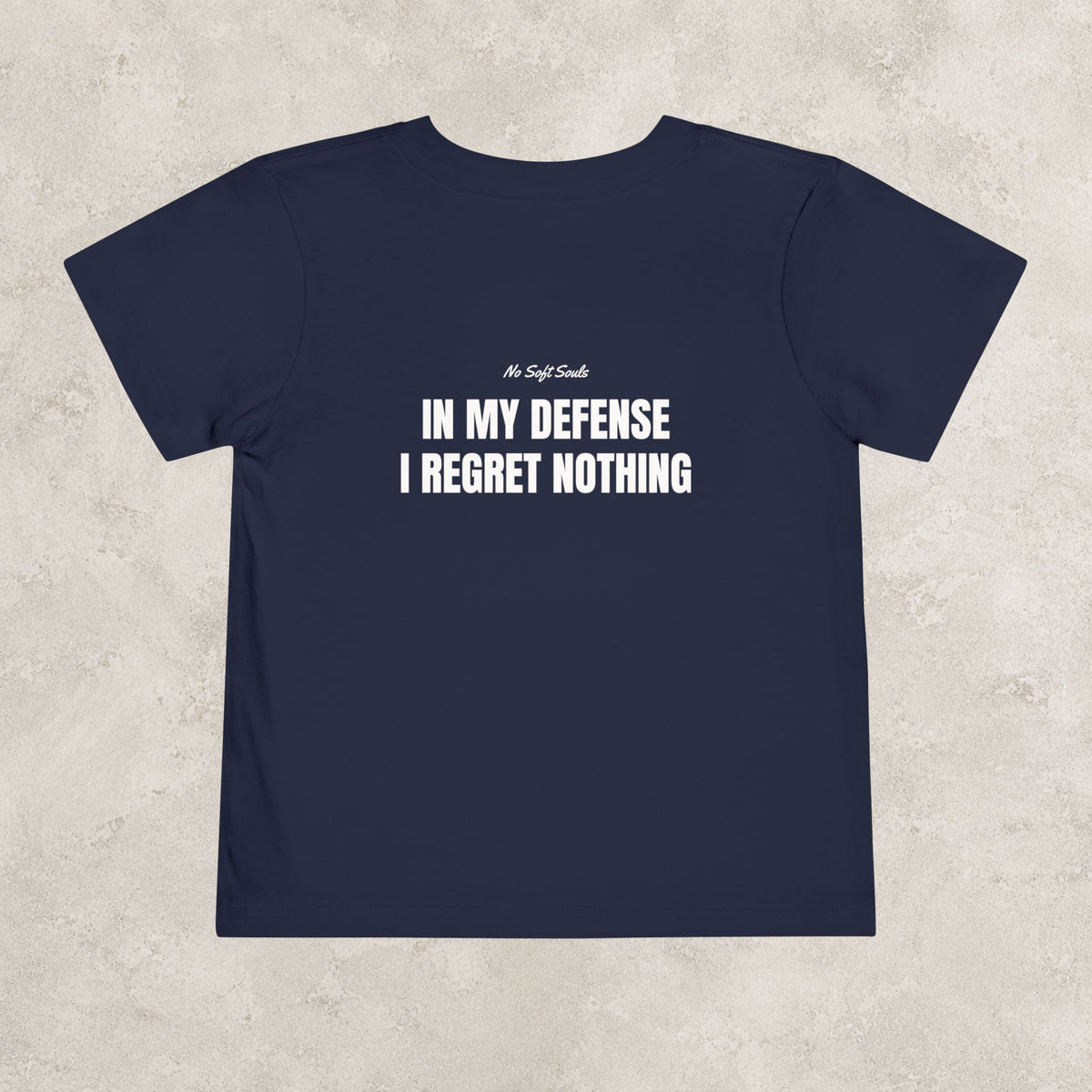 In My Defense I Regret Nothing  — Toddler Tee