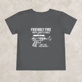 Friendly Fire (100% Dad's Fault) — Toddler Tee