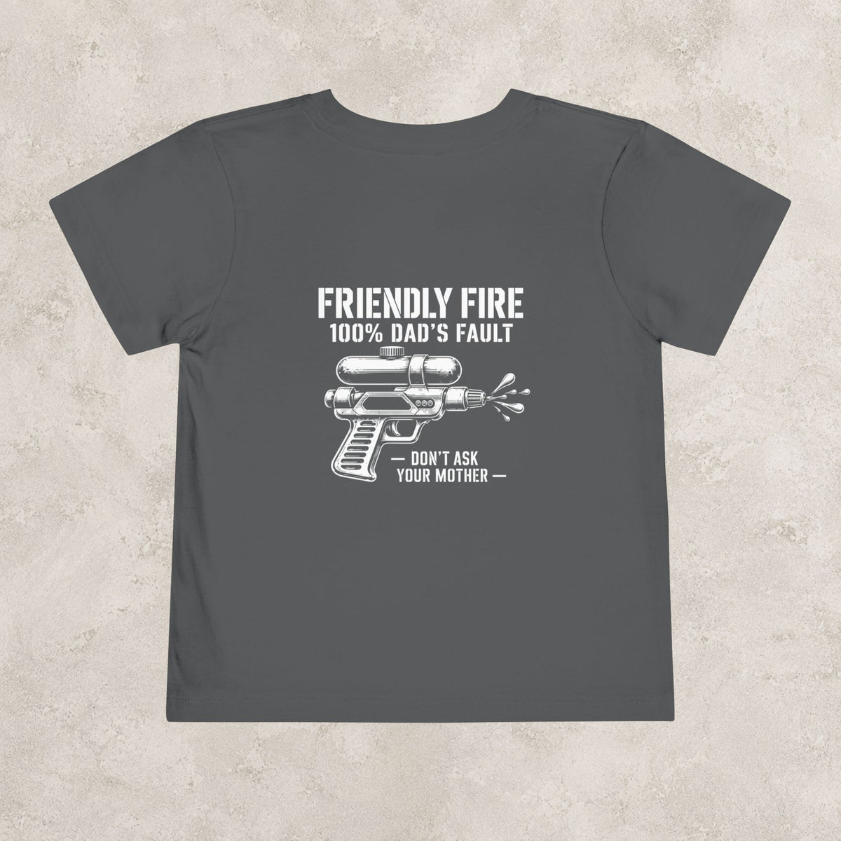 Friendly Fire (100% Dad's Fault) — Toddler Tee