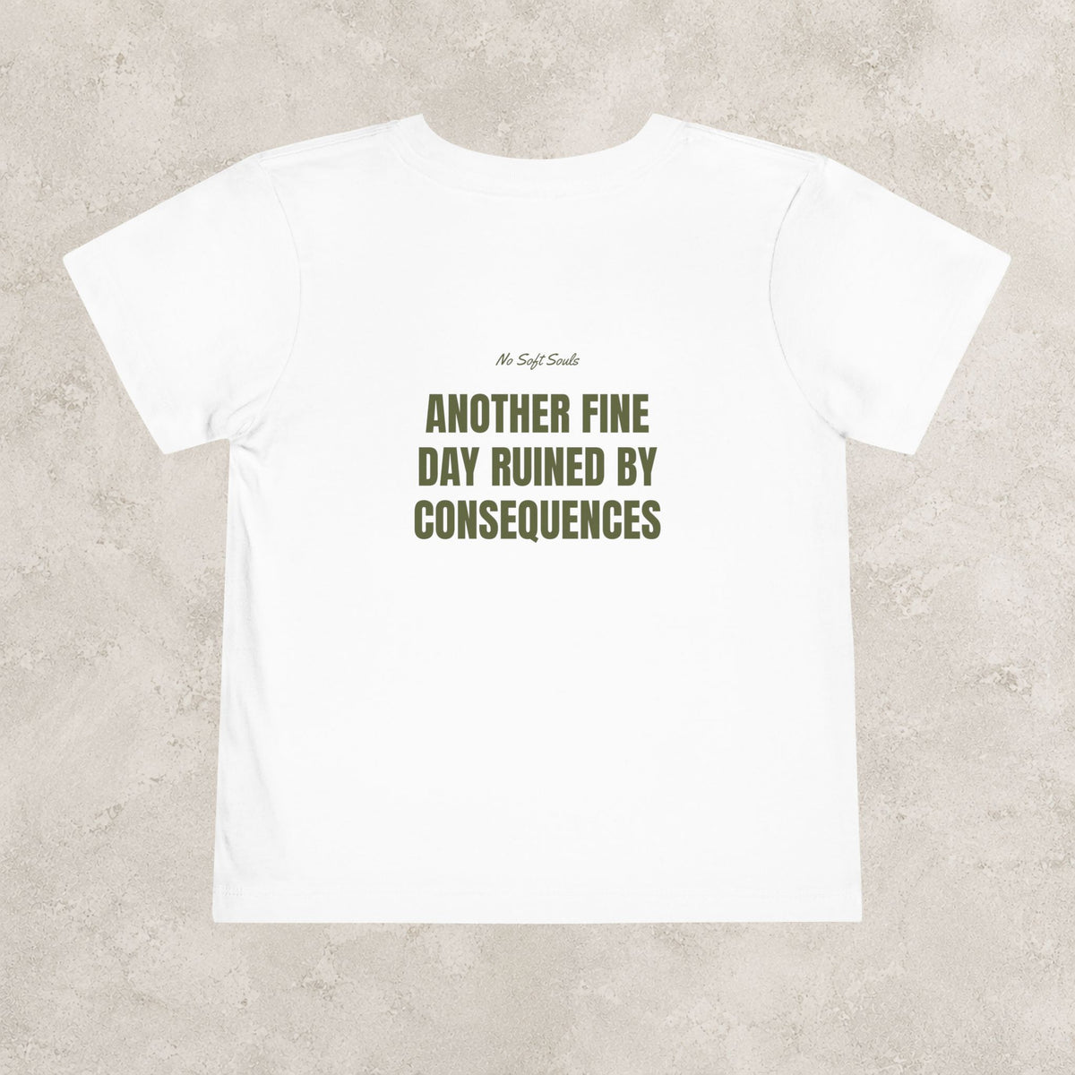 Another Fine Day Ruined By Consequences — Toddler Tee