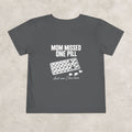 Mom Missed One Pill And Now I live Here - Toddler Tee