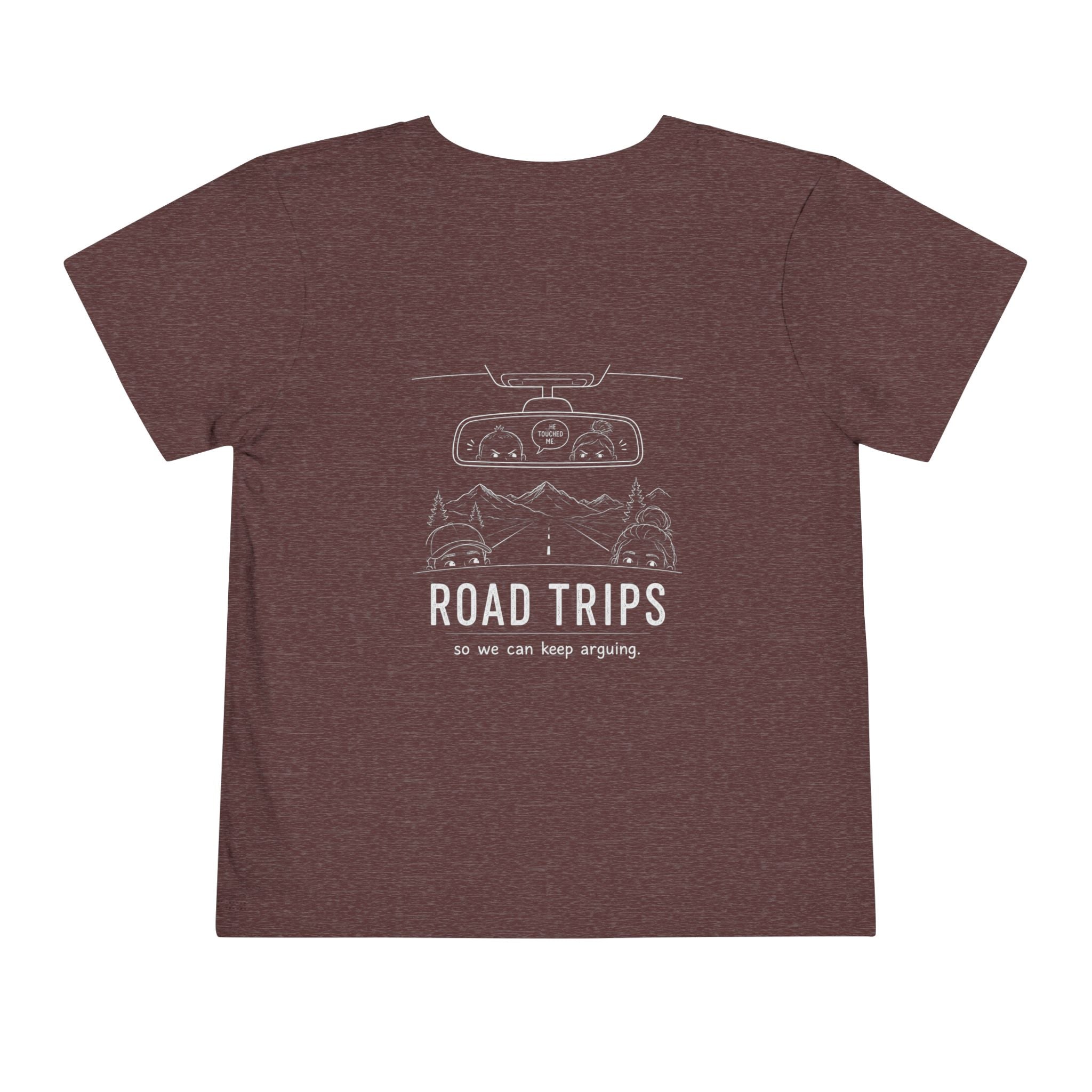 Road Trips So We Can Keep Arguing — Toddler Tee