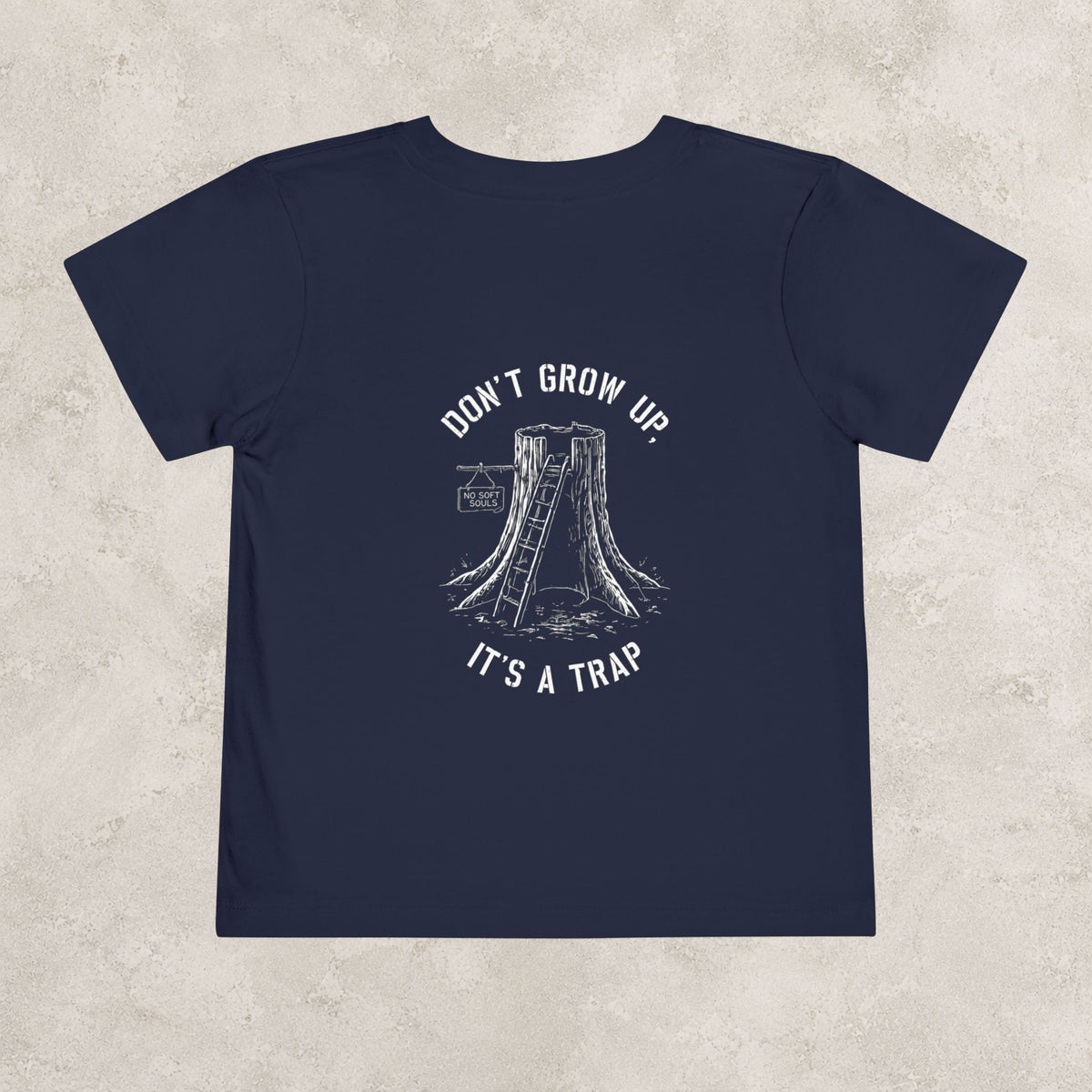 Don't Grow Up, It's A Trap — Toddler Tee