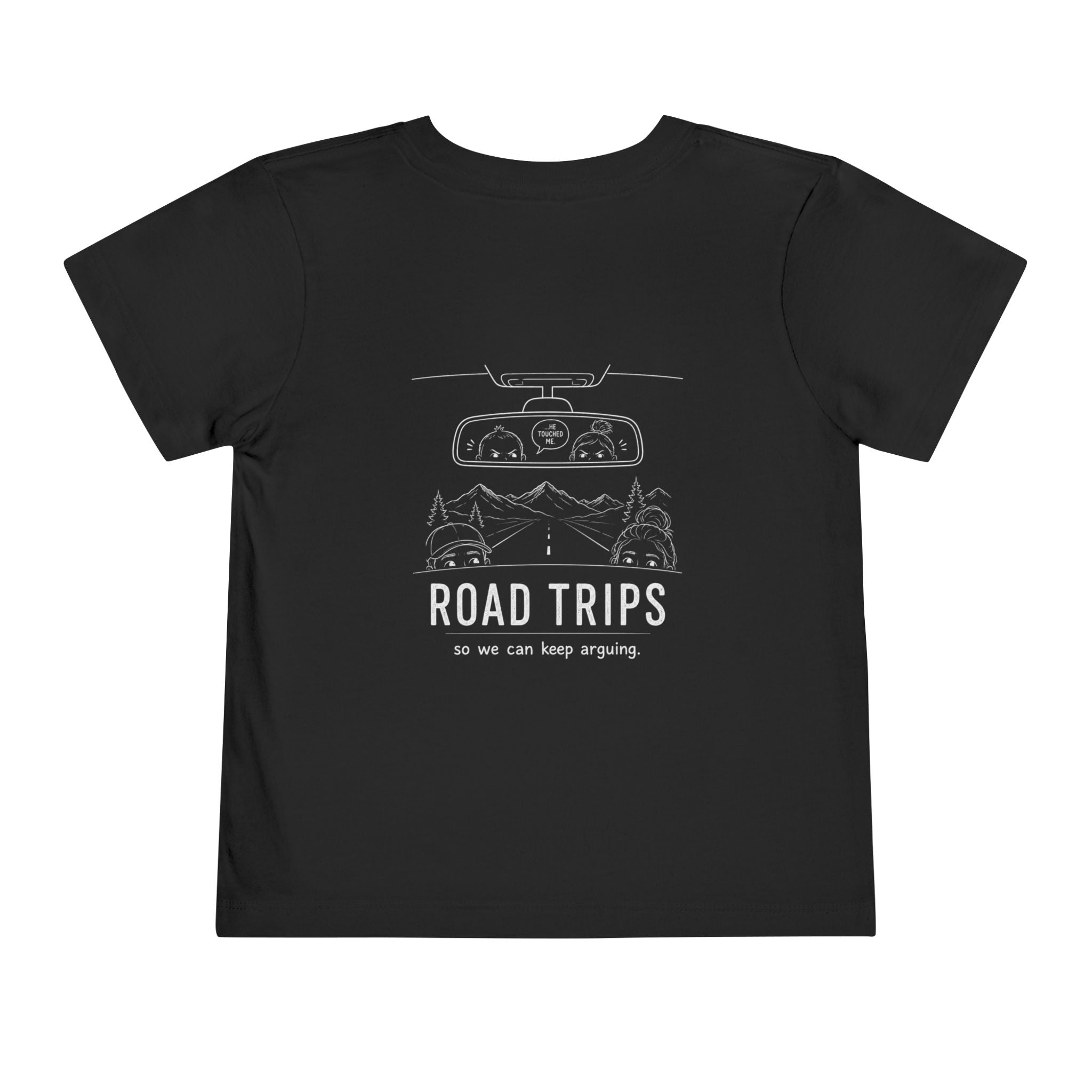 Road Trips So We Can Keep Arguing — Toddler Tee