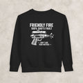 Friendly Fire (100% Dad's Fault) — Toddler Sweatshirt