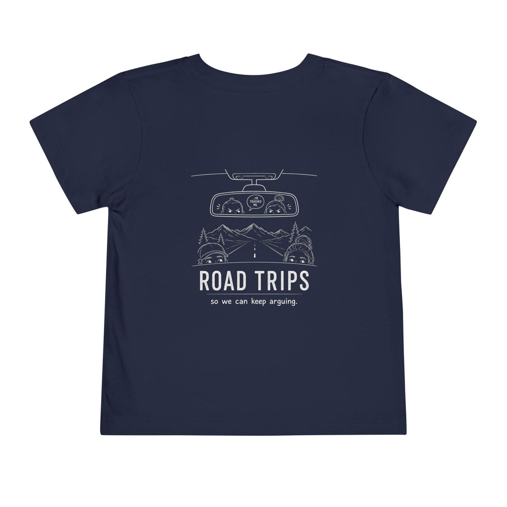 Road Trips So We Can Keep Arguing — Toddler Tee