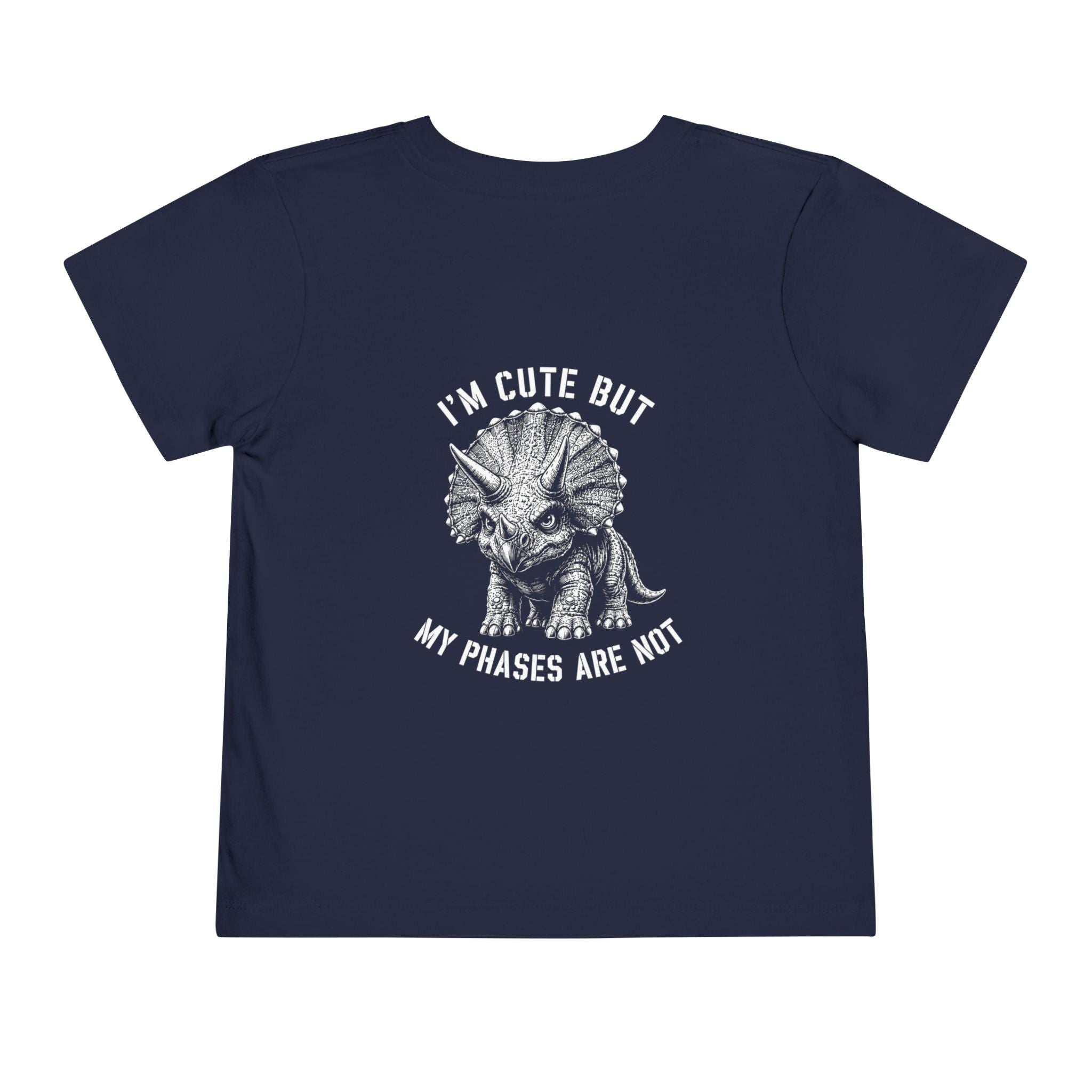 I'm Cute But My Phases Are Not — Toddler Tee