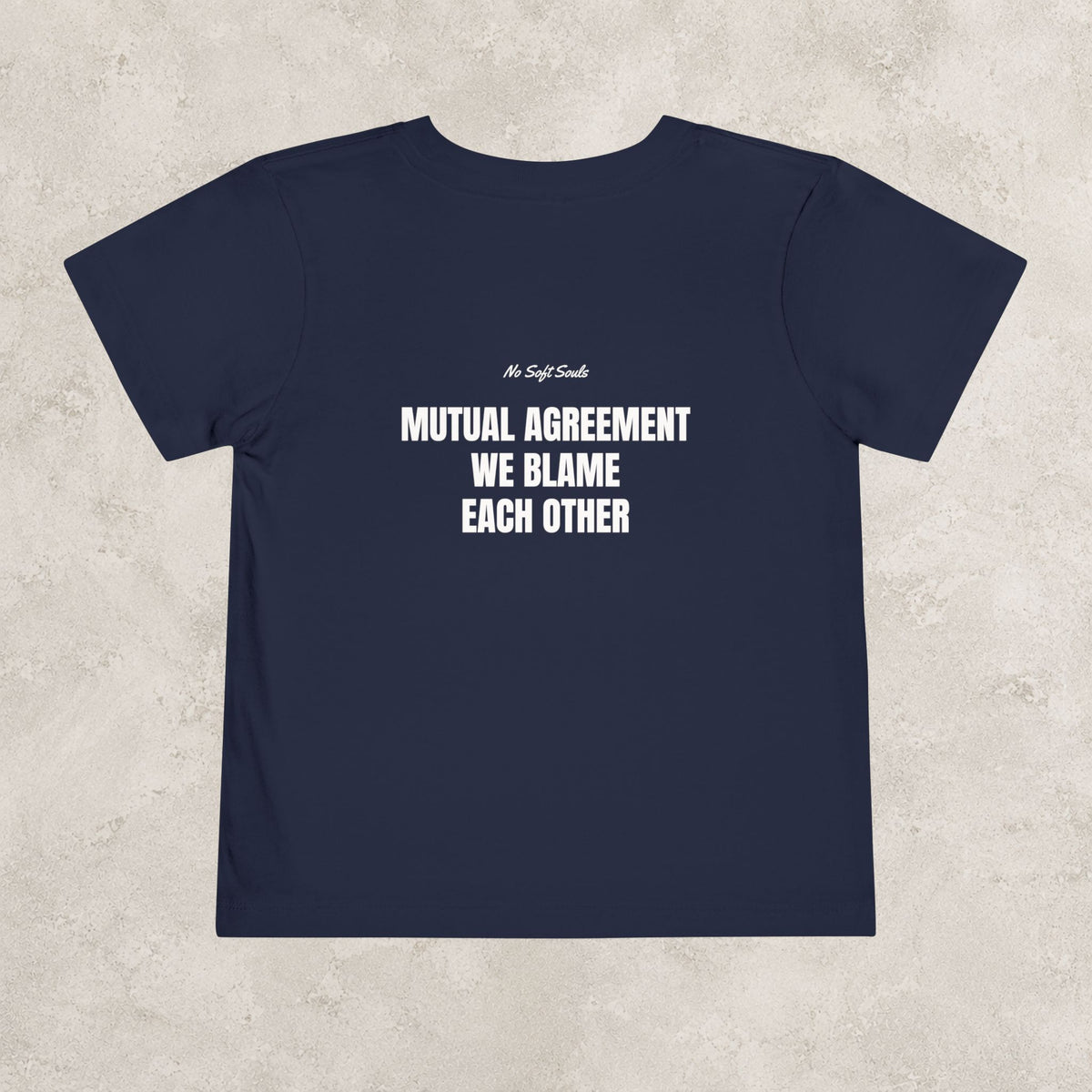 Mutal Agreement We Blame Each Other   — Toddler Tee
