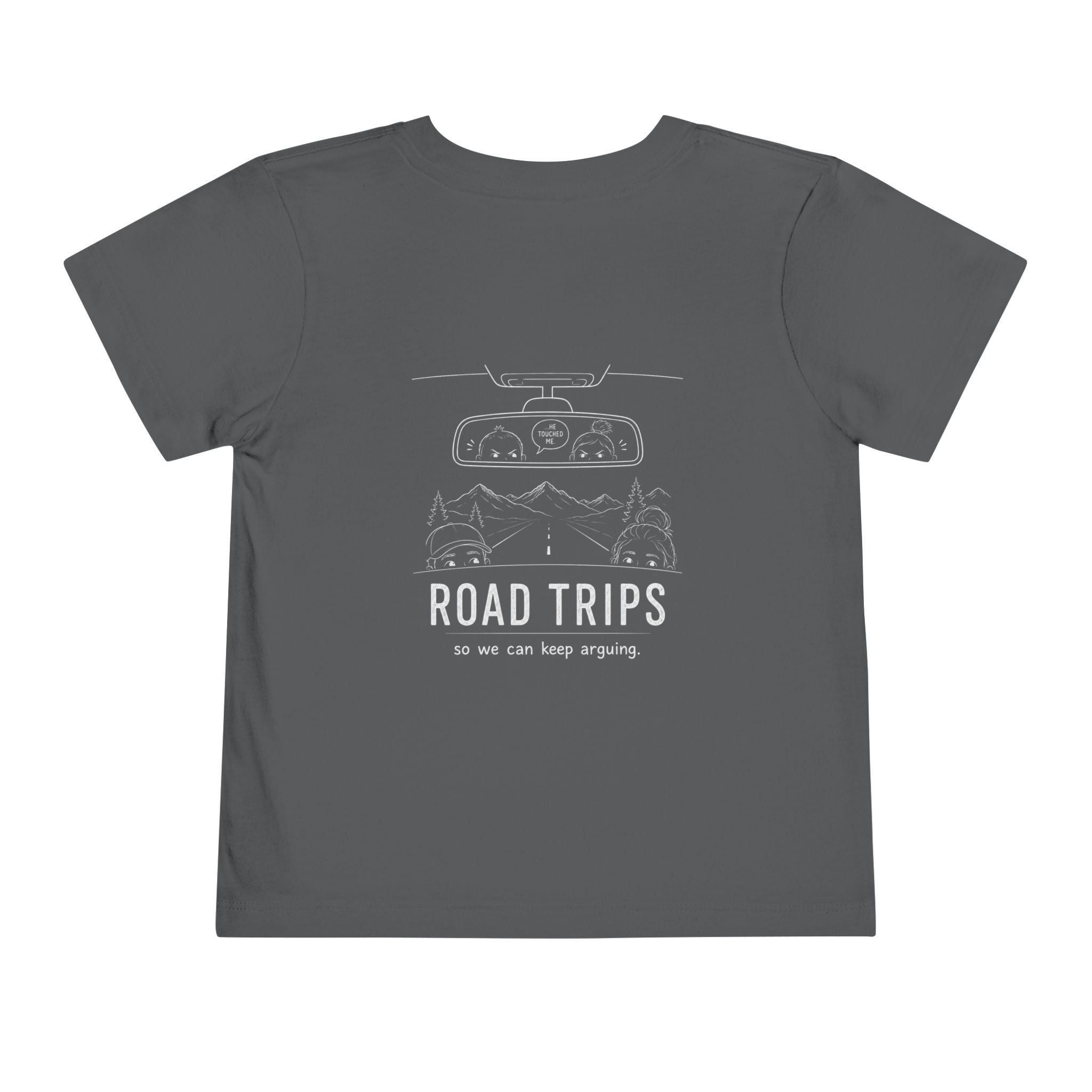 Road Trips So We Can Keep Arguing — Toddler Tee